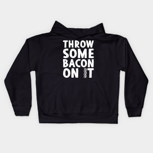 Throw Some Bacon On It 2! - Light Colors Kids Hoodie